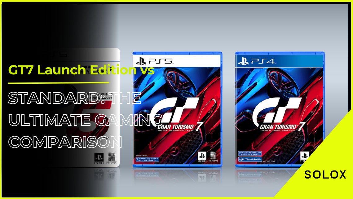 GT7 Launch Edition vs Standard: The Ultimate Gaming Comparison