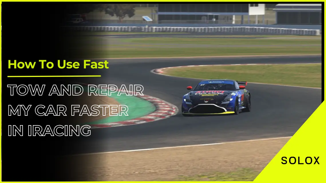 How To Use Fast Tow And Repair My Car Faster In iRacing