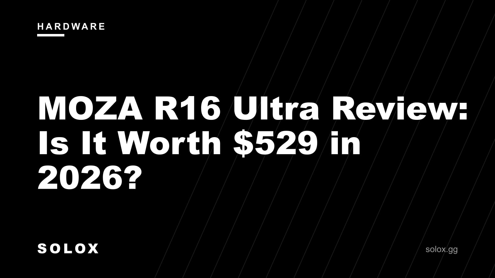 MOZA R16 Ultra Review: Is It Worth $529 in 2026? cover
