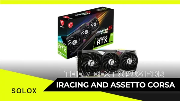The 7 Best GPUs for iRacing and Assetto Corsa