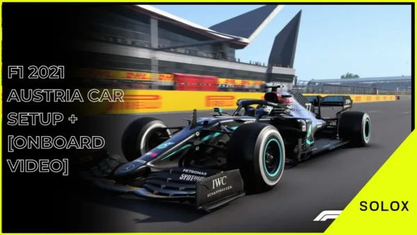 F1 2021 Austria Car Setup + [Onboard Video]