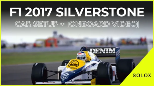 F1 2017 Silverstone Car Setup + [Onboard Video]