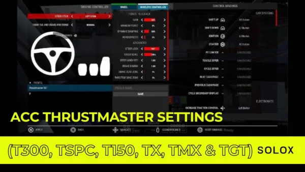 ACC Thrustmaster Settings (T300, TSPC, T150, TX, TMX & TGT)