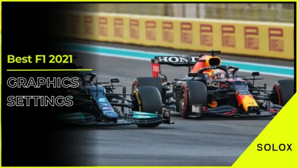 Best F1 2021 Graphics Settings