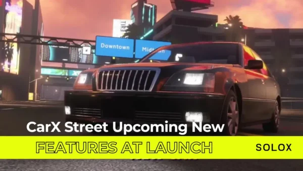 CarX Street Upcoming New Features at Launch