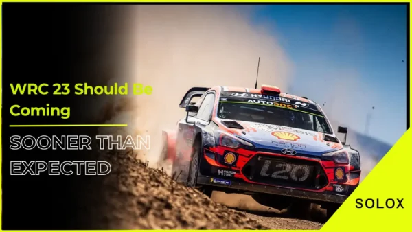WRC 23 Should Be Coming Sooner Than Expected