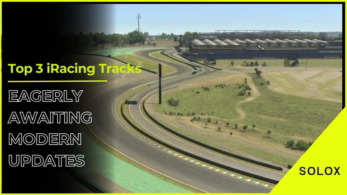 Top 3 iRacing Tracks Eagerly Awaiting Modern Updates