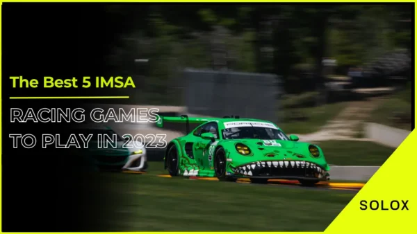 The Best 5 IMSA Racing Games to Play in 2023