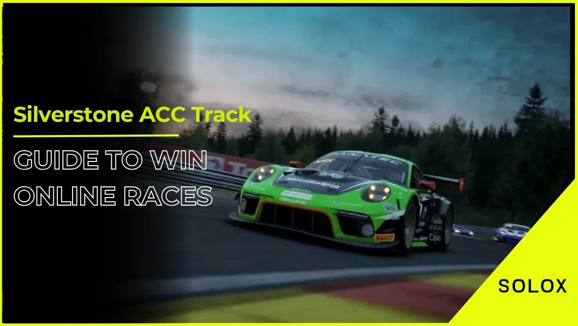 Silverstone ACC Track Guide To Win Online Races