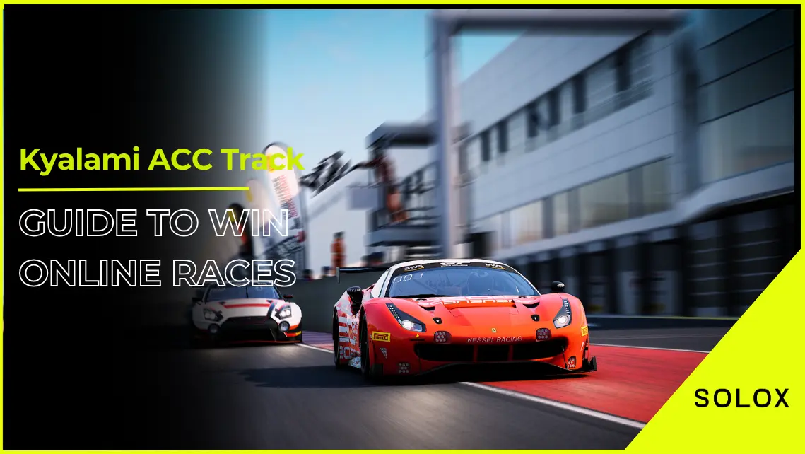 Kyalami ACC Track Guide To Win Online Races