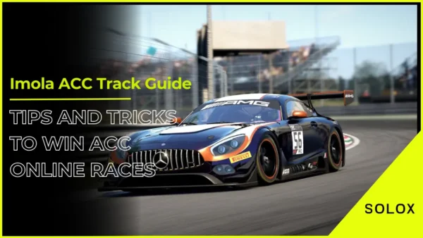 Imola ACC Track Guide: Tips and Tricks to Win ACC Online Races