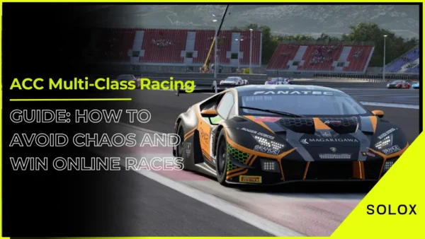 ACC Multi Class Racing Guide: How to Avoid Chaos and Win Online Races