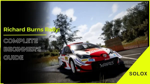 Richard Burns Rally: Complete Beginner's Guide