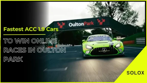 Fastest ACC 1.9 Cars To Win Online Races in Oulton Park