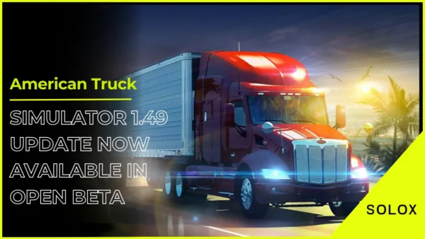 American Truck Simulator 1.49 Update Now Available in Open Beta