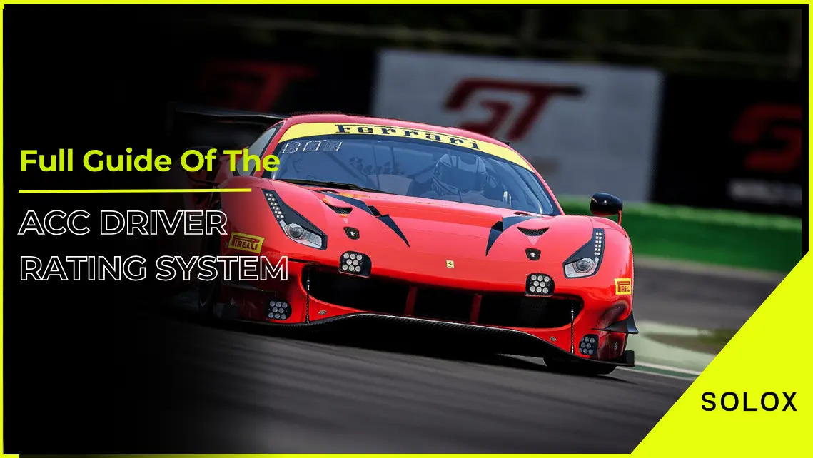 Full Guide Of The ACC Driver Rating System