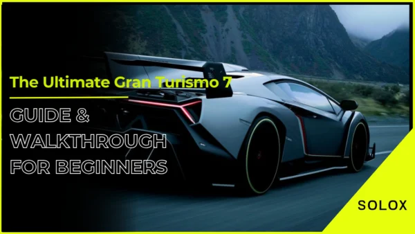 The Ultimate Gran Turismo 7 Guide & Walkthrough for Beginners