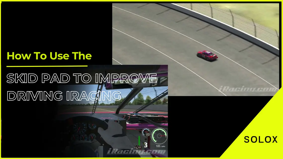 How To Use The Skid Pad To Improve Driving iRacing